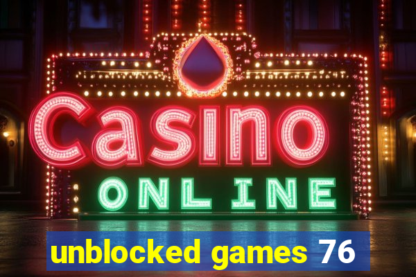 unblocked games 76